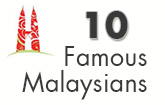 Top 10 Famous Malaysians